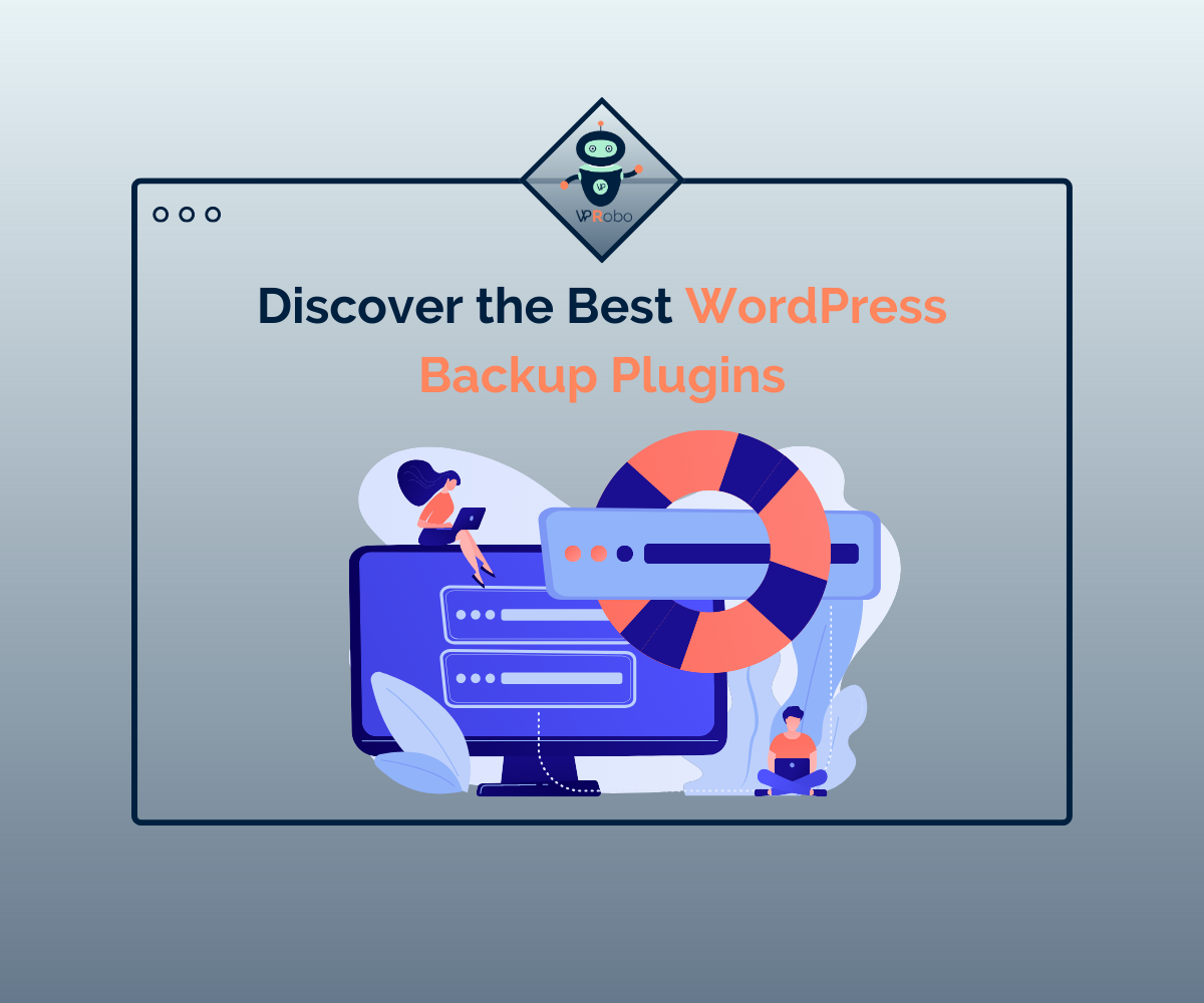 Never Lose Your Data Again: Discover the Best WordPress Backup Plugins for Peace of Mind